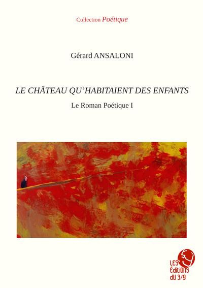 Le roman poétique Tome 1 : La chateau qu'habitaient des enfants