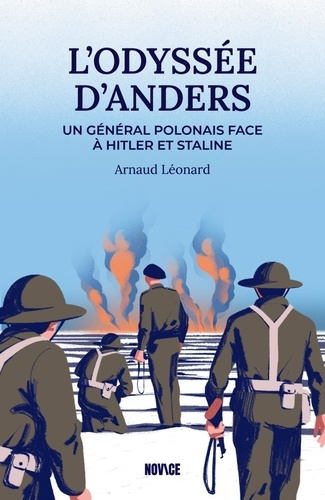 L'odyssée du général Anders. Un Polonais face à Staline et Hitler