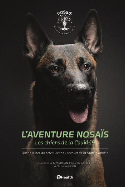 L'aventure Nosaïs, Les chiens de la Covid-19. Quand le nez du chien vient au secours de la santé hum
