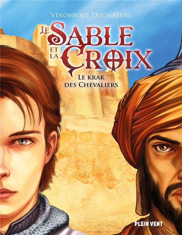 Le krak des Chevaliers Tome 1 : Le sable et la croix