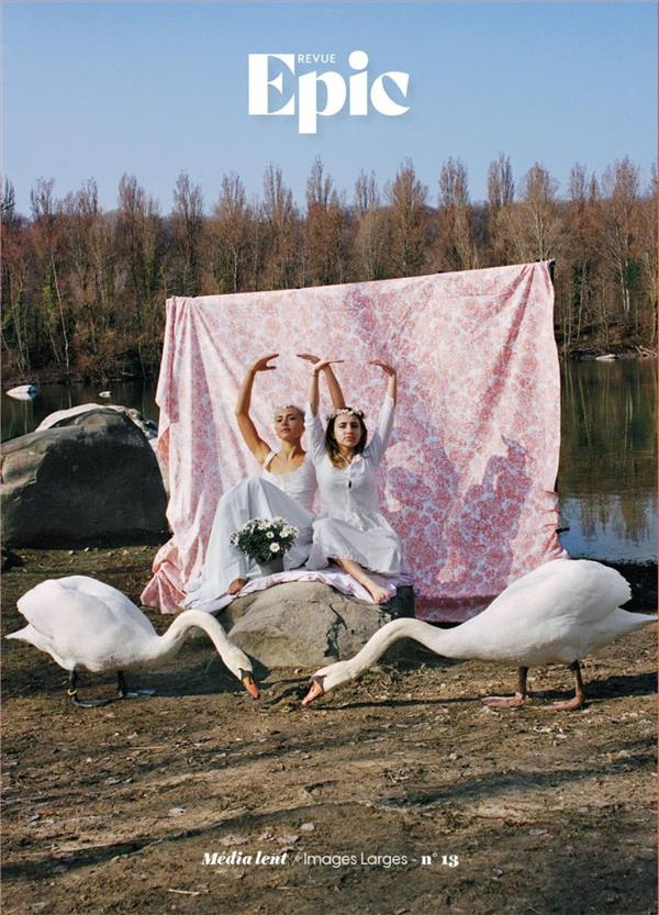 Revue epic #13 : media lent, images larges
