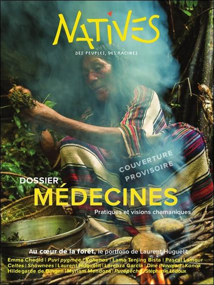 Natives N° 18, printemps 2025 : Médecines. Visions et pratiques autochtones