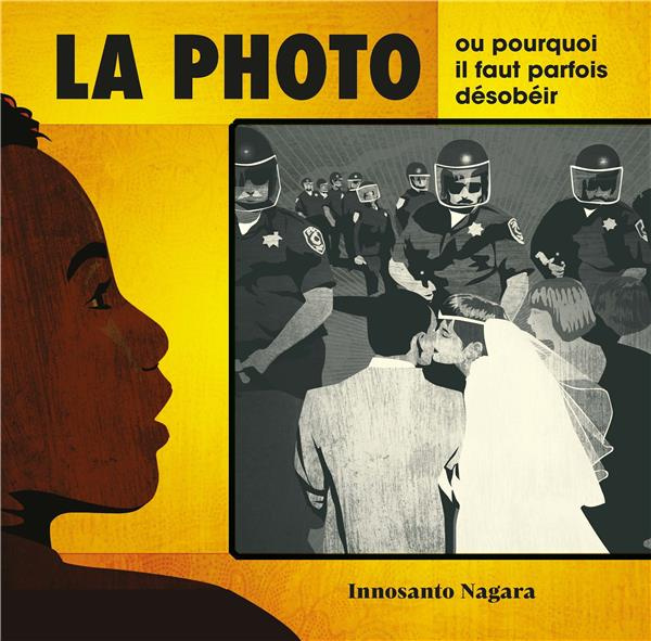 La photo. Ou pourquoi il faut parfois désobéir