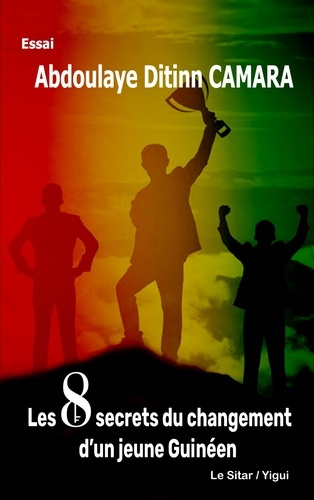 Les 8 secrets du changement d’un jeune Guinéen