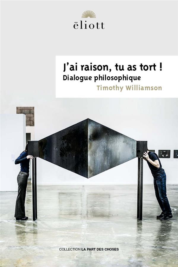 J'ai raison, tu as tort ! Dialogue philosophique