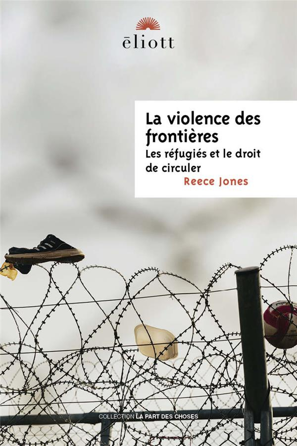 La violence des frontières. Les réfugiés et le droit de circuler