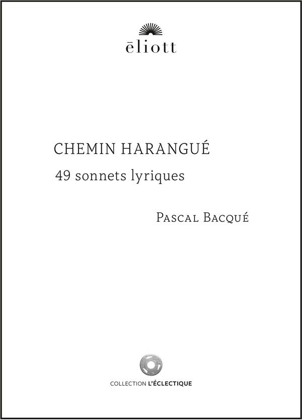 Chemin harangué. 49 Sonnets lyriques