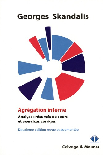 Agrégation interne. Analyse : résumés de cours et exercice scorrigés, 2e édition revue et augmentée