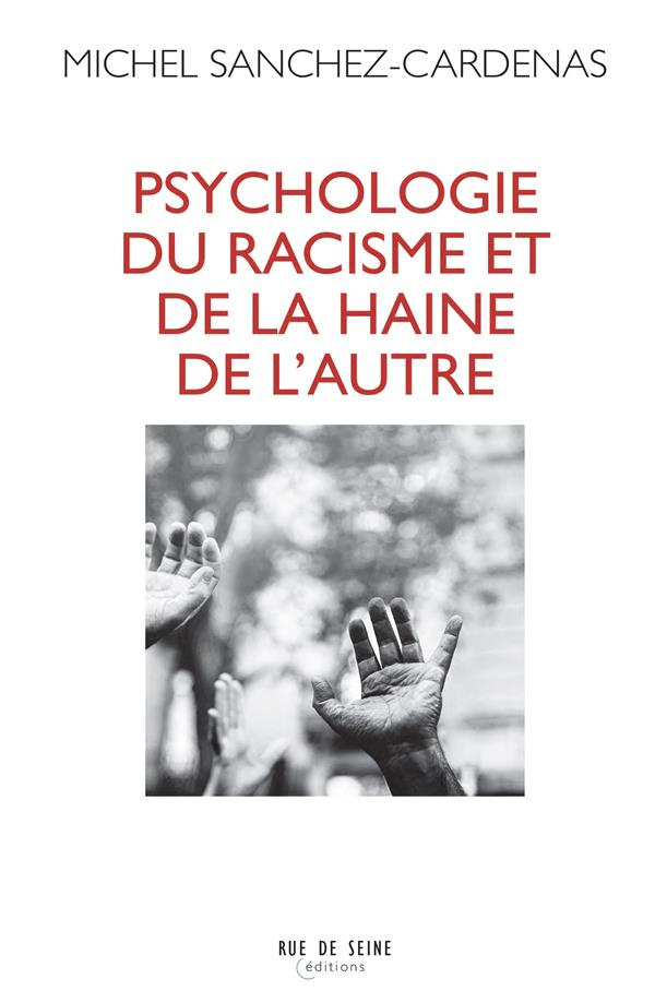 Psychologie du racisme et de la haine de l'autre. Psychanalyse, pensée de groupe, sémiotique