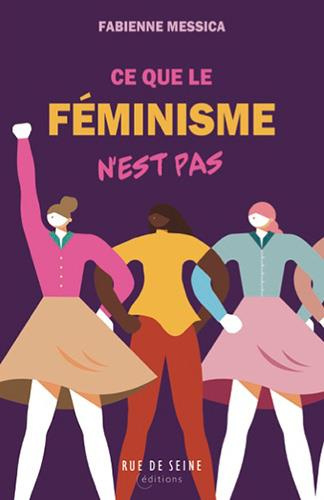 Ce que le féminisme n'est pas. Le féminisme, un universalisme ? Enjeux et débats actuels