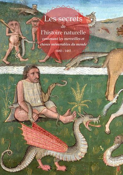 Les secrets de l'histoire naturelle contenant les merveilles et choses mémorables du monde. 1480-148