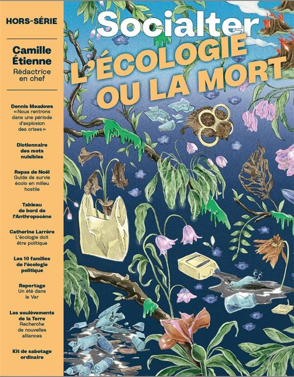Socialter. Hors-série N° 12, décembre 2021 : L'écologie ou la mort