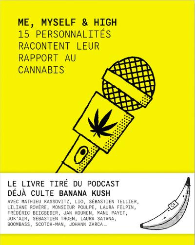 Me, Myself & High. 15 personnalités racontent leur rapport au cannabis