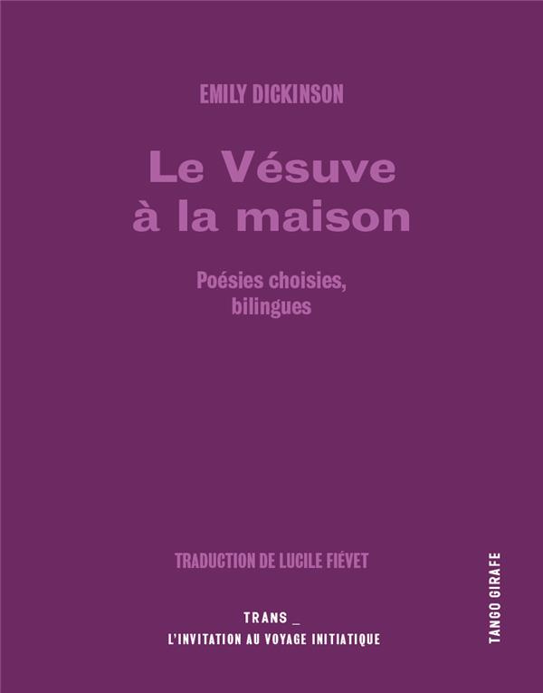 Le Vésuve à la Maison. Poésies choisies, Edition bilingue français-anglais