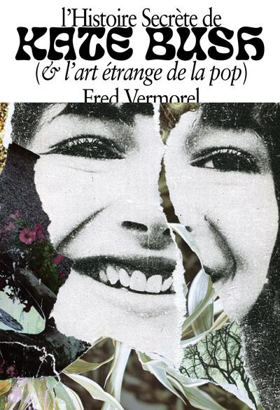 L'histoire secrète de Kate Bush (et l'art secret de la pop)