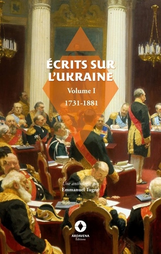 Ecrits sur l'Ukraine. Volume 1 : 1731 - 1881