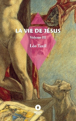 La Vie de Jésus. Volume III