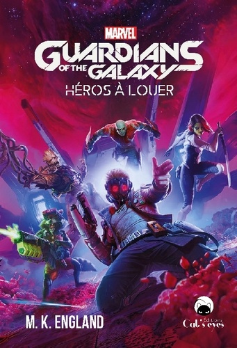 Guardians of the Galaxy. Héros à louer