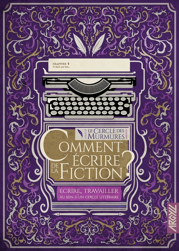 Comment écrire de la fiction ? Ecrire, travailler au sein d'un cercle littéraire