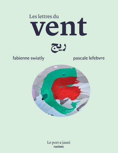 Les lettres du vent. Edition bilingue français-arabe
