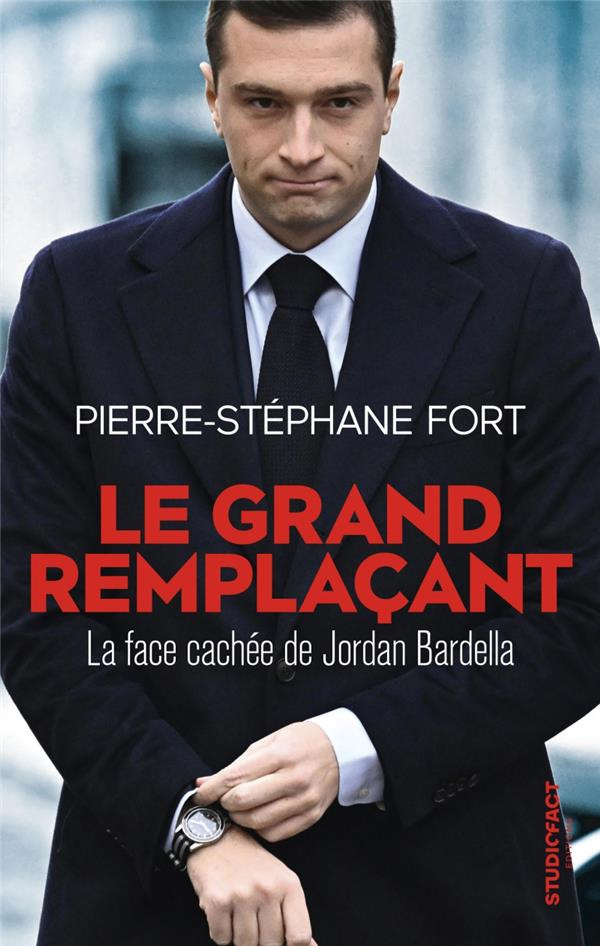 Le grand remplaçant. La face cachée de Jordan Bardella