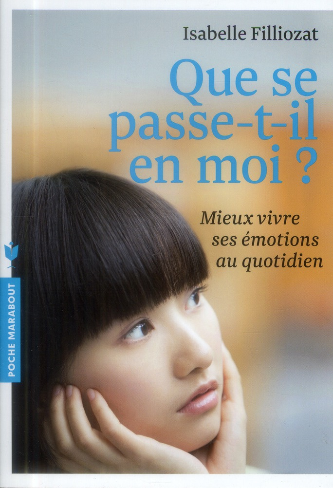 Que se passe-t-il en moi ? / Mieux vivre ses émotions au quotidien