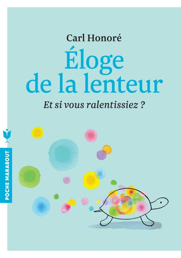 Eloge de la lenteur. Et si vous ralentissiez ?