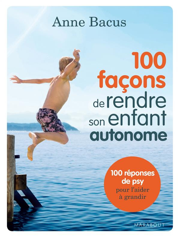 100 Façons de rendre son enfant autonome
