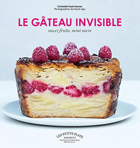 Le gâteau invisible / Maxi fruits, mini sucre