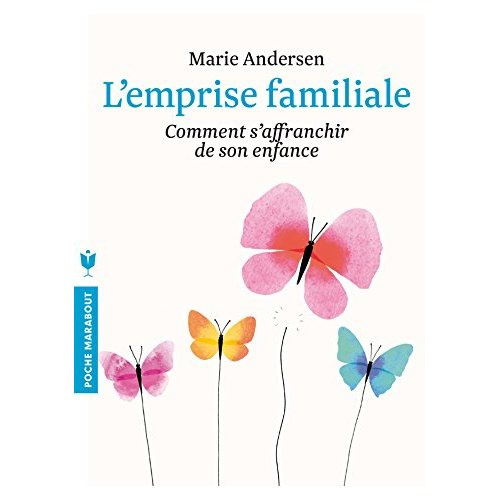 L'emprise familiale/Comment s'affranchir de son enfance / Comment s'affranchir de son enfance