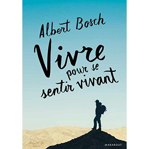 Vivre pour se sentir vivant