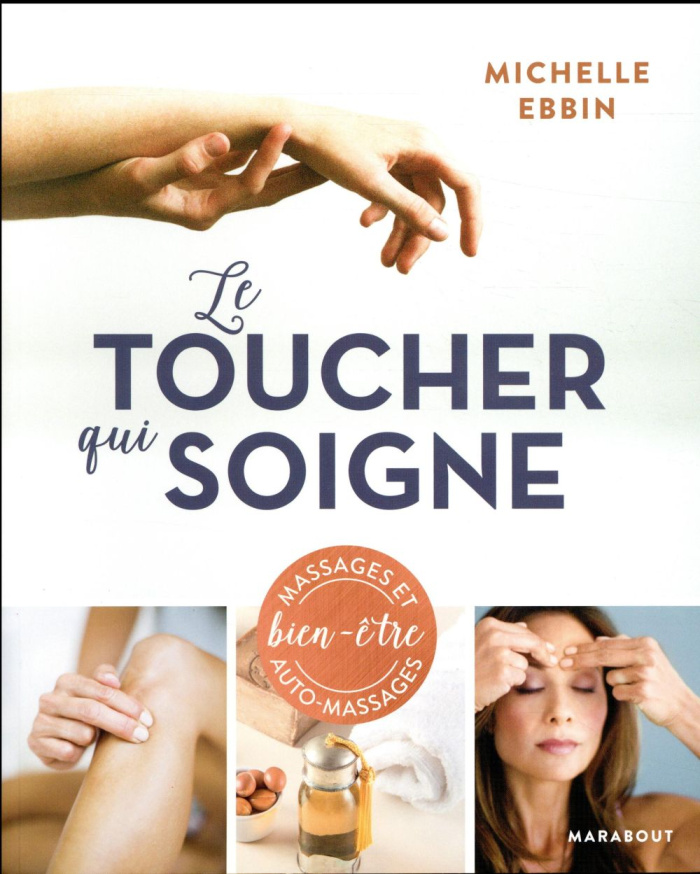 Le toucher qui soigne / Massages et auto-massages bien-être