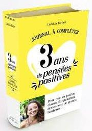 3 ans de pensées positives. Journal à compléter