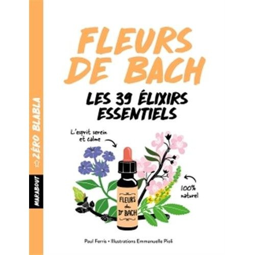 Fleurs de Bach / Les 39 élixirs essentiels