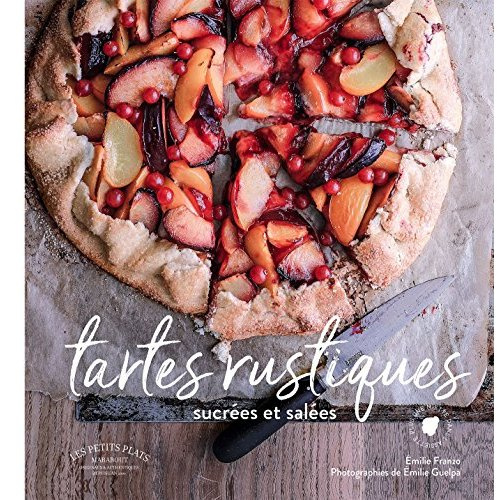 Tartes rustiques sucrées et salées