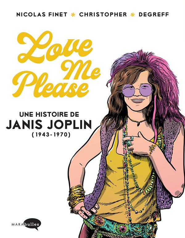 Love Me Please. Une histoire de Janis Joplin (1943-1970)