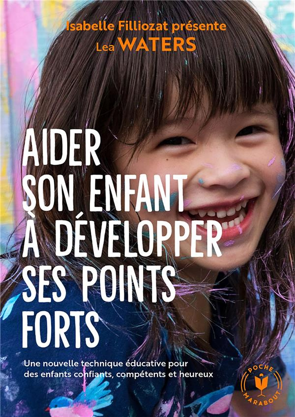 Aider son enfant à développer ses points forts. Une nouvelle technique éducative pour des enfants co