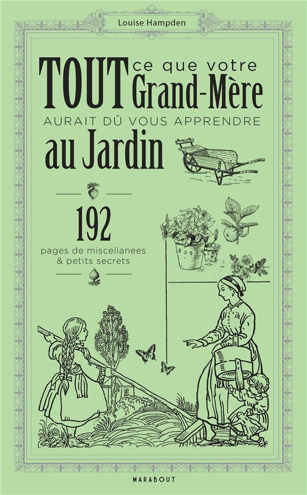 Tout ce que votre grand-mère aurait dû vous apprendre au jardin