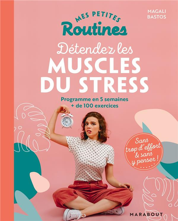 Mes petites routines pour détendre les muscles du stress