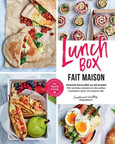 Lunch box fait maison. Manger équilibré au déjeuner. 100 recettes simples et vite prêtes à préparer
