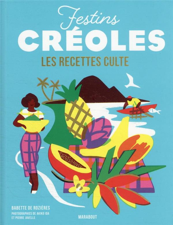 Festins créoles. Les recettes culte