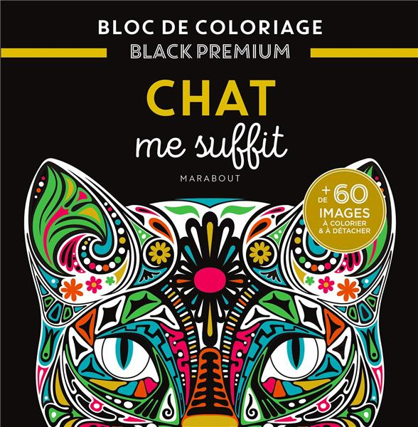 Chat me suffit. Bloc de coloriages Black Premium