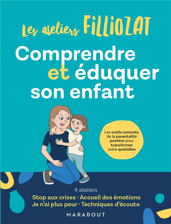 Comprendre et éduquer son enfant - Les ateliers Filliozat