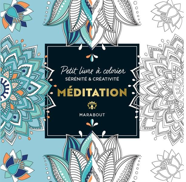 Méditation. Petit livre à colorier sérénité et créativité
