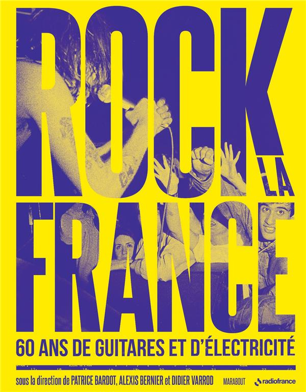 Rock la France. 60 ans de guitare et d'électricité