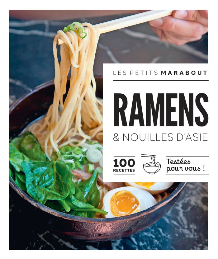Ramens & nouilles d'Asie. 100 recettes testées pour vous !