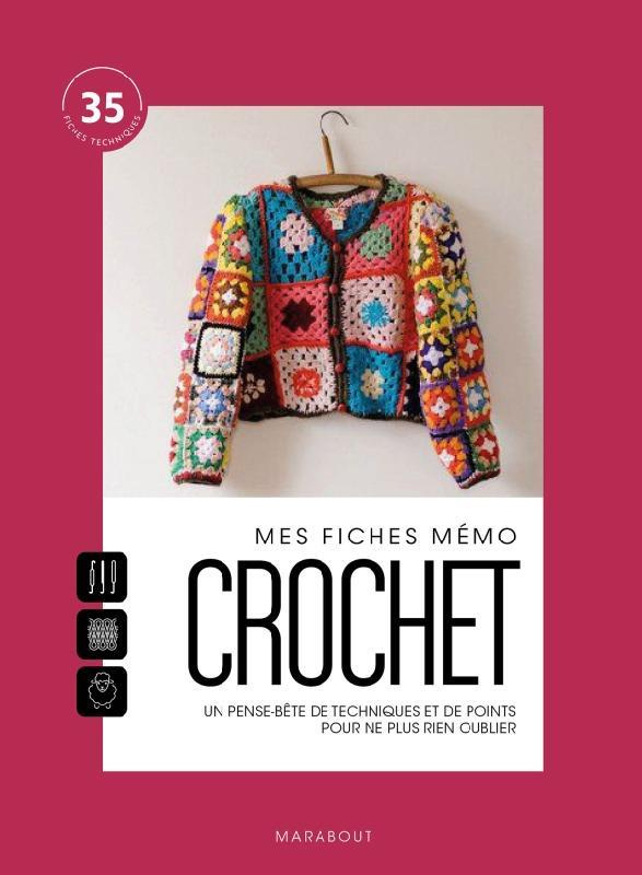 Mes fiches mémo Crochet. Les techniques indispensables pour réaliser tous vos projets en mode nomade