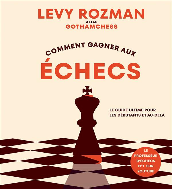 Comment gagner aux échecs. Le guide ultime pour les débutants et au-delà