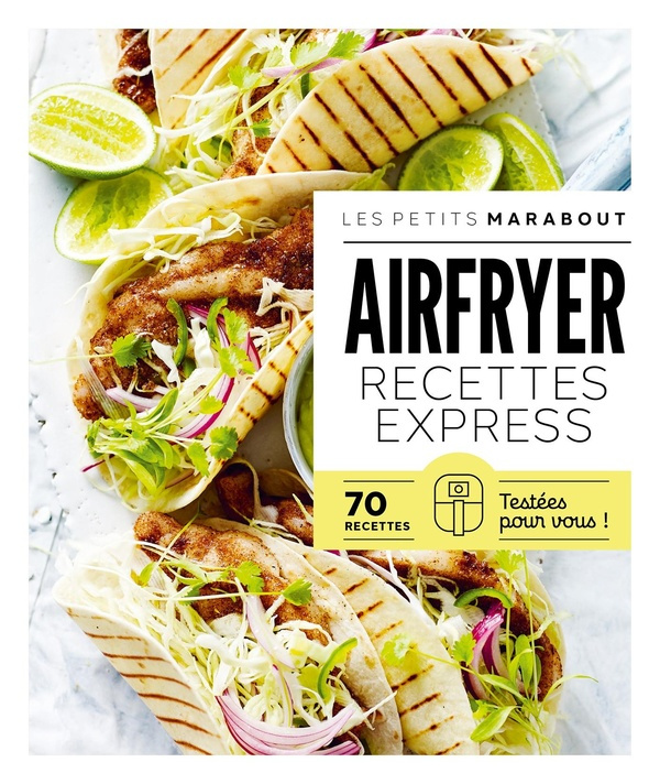 Air Fryer Recettes express. 70 recettes testées pour vous !