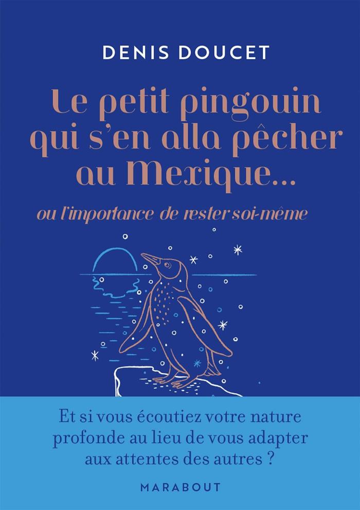 Le petit pingouin qui s'en alla pêcher au Mexique... Ou l'importance de rester soi-même